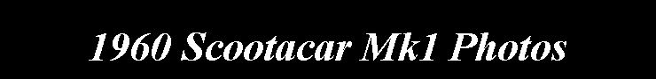 Text Box: 1960 Scootacar Mk1 Photos